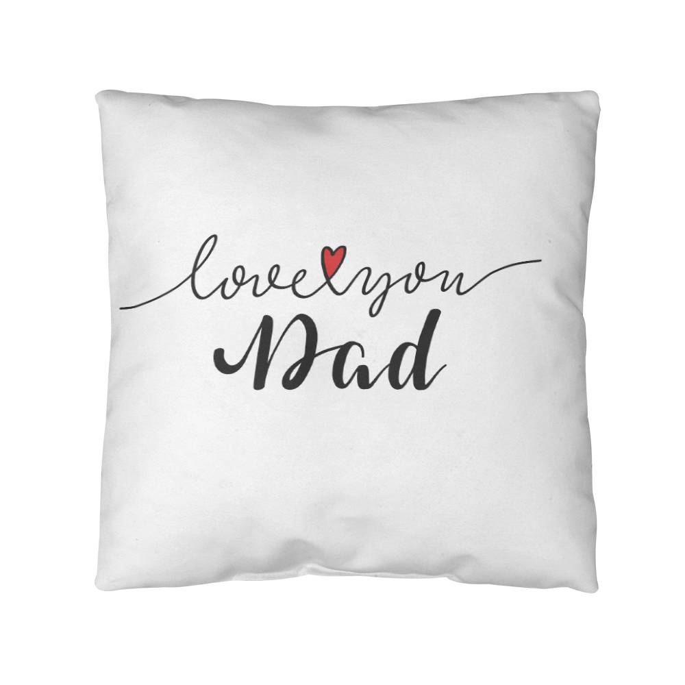 I Love You Dad - Indoor/Outdoor Pillow
