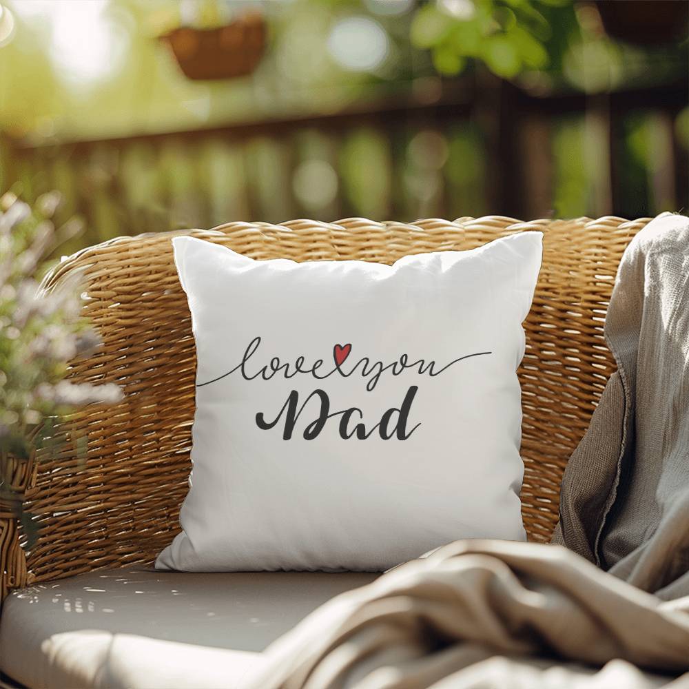 I Love You Dad - Indoor/Outdoor Pillow