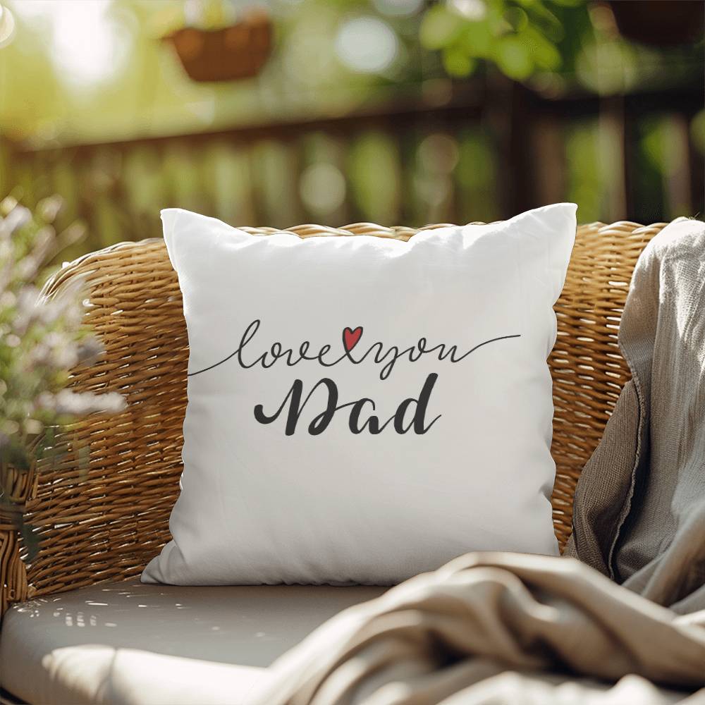 I Love You Dad - Indoor/Outdoor Pillow