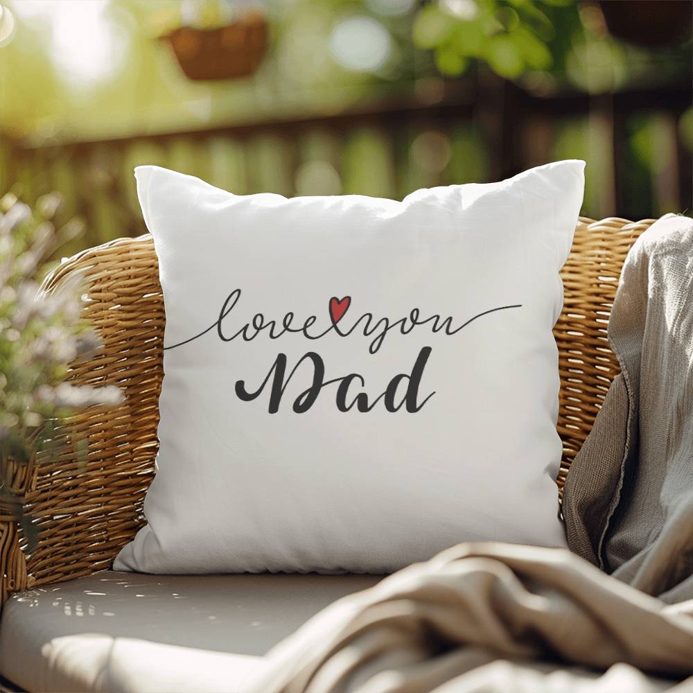 I Love You Dad - Indoor/Outdoor Pillow